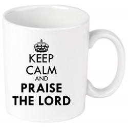 Cana imprimeu Keep calm and praise the Lord!